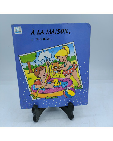 A la maison, je veux ...