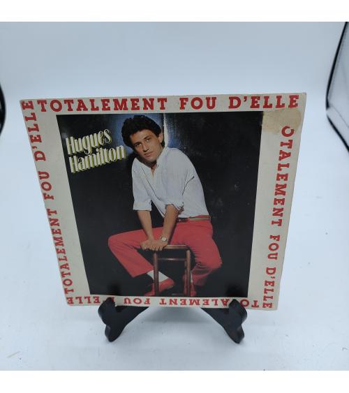 Vinyle Hugues Hamilton - Totalement fou d'elle - 45 tours